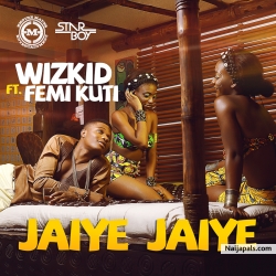 Jaiye Jaiye by Wizkid ft. Femi Kuti