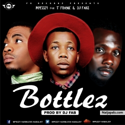 MPEZZY DA HABALIST feat DJ FABZ & T FRANK by BOTTLEZ II PROD BY DJ FABZ