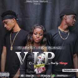 V.I.P by Ipj ft Daizy x Rich Planz