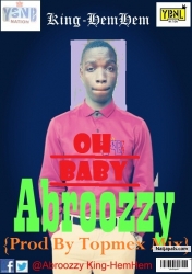 Oh Baby by Abroozzy ft Mercy Aigbe