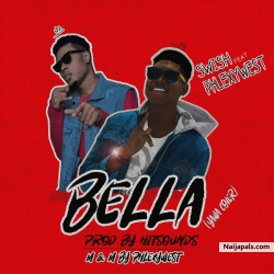 BELLA by swish ft phlexywest