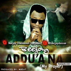 Addu' a Na (my prayer) by BEEJAY