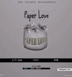Paper Love by Lil-joe ft DSB