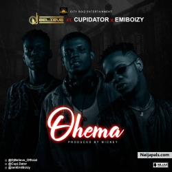 OHEMA by DJ believe - Ft Cupidator & Emiboizy