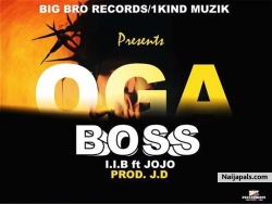 OGA BOSS by I.I.B FT. JOJO