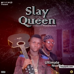Slay Queen by Ultimate ft Niceflick