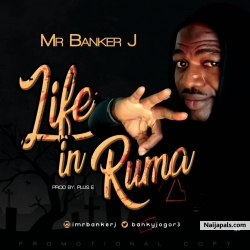 Life in Ruma by Mr Banker J