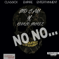NO NO by Mo Jay Ft leslie MileZ