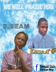 WE WILL PRAISE YOU by S.BEAM