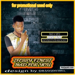 Mad for you by Ifessy finest