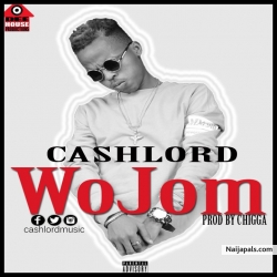 Wojom (Prod by Chigga) by Cashlord