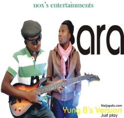 ara  yung B's version by yung B