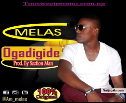 Ogadigide (Prod. By @sectionman) @Am_Melas, via @ynbmusicpromo by Melas
