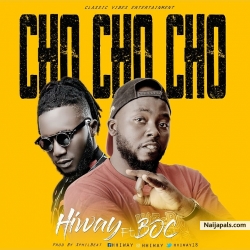 Cho Cho Cho by Hiway ft BOC