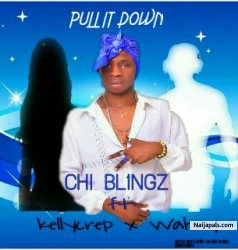 Pull it down by Chiblings ft kellycrep & wahry