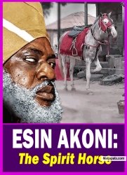 ESIN AKONI: The Spirit Horse - Yoruba Movie 2025 Drama Odunlade Adekola | Saheed Osupa | Digboluja