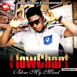 Blow My Mind by Flowchart