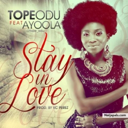 Stay In Love by Tope Odu ft. Ayoola
