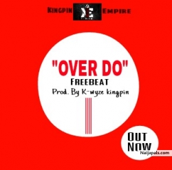 OVER DO (freebeat) prod. by k-wyze kingpin by k-wyze kingpin
