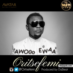 Awooo Ewaa by Oritse Femi