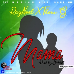 Mama Prod by Biddot by RayNoel ft. Thom Great