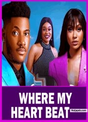 WHERE MY HEART BEAT (NEW MOVIE 2025)CHIDI  DIKE STEFANIA BASSEY  LATEST NIGERIAN MOVIE 2025