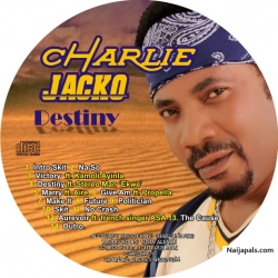 This Is It Ladies And Gentelmen, The DESTINY Album is out now you can feel it in the street, Watch it on your screen, Check it out on all social website, Hold it Up right now Fans, Cause There are still many more to come from Charlie Jacko, God Bless You All, One Love!!!