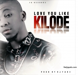 DJ FABZ by LOVE YOU LIKE KILODE I PROD BY DJ FABZ