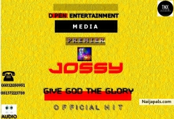 GIVE GOD THE GLORY by JOSSY