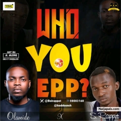who you epp by Olamide ft Rappet
