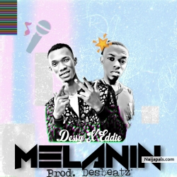 melanin(prod. desbeatz) by dessy X eddie