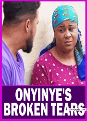 ONYINYE'S BROKEN TEARS | UJU OKOLI - African Movies