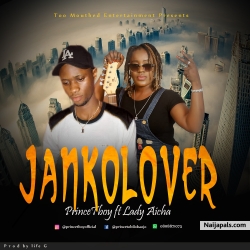 Jankolover by Princetboy ft Lady Aicha