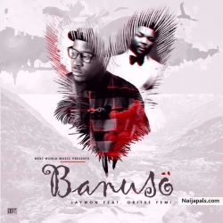 Banuso by Jaywon ft. Oritse Femi