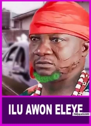ILU AWON ELEYE - A Nigerian Yoruba Movie Starring Alapinni Oosa | Funke Etti