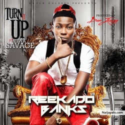 Turn It Up by Reekado Banks ft. Tiwa Savage