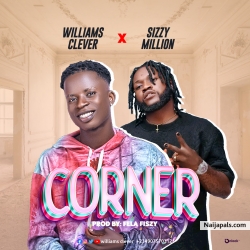 Corner ft. Sizzy Million by Williams Clever