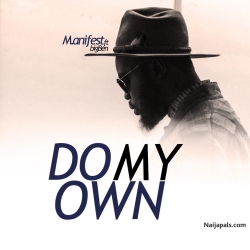 Do My Own by M.anifest Ft. Big Ben