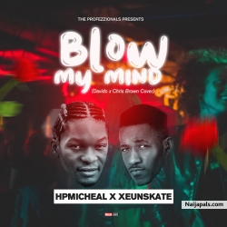 Blow My Mind(Cover) by HpMicheal ft Xeun Skate 