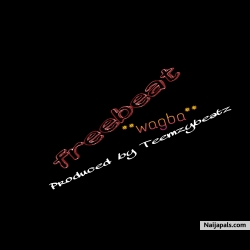 Freebeat Wagba Produced by Teemzybeatz by Freebeat Wagba Produced by Teemzybeatz