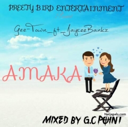 Amaka by Gee-Town_ft_Jayceebankz