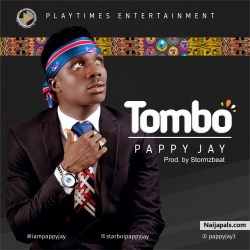 PAPPY JAY - TOMBO @_9ja_revelation by  PAPPY JAY - TOMBO  @_9ja_revelation