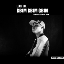 Gbim Gbim Gbim (Prod. Young John) by Leke Lee