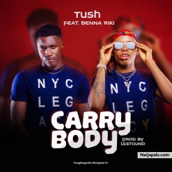 Carry Body by Tush ft Benna Riki