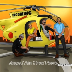 Incoming by Danagog x Zlatan x Dremo x Idowest