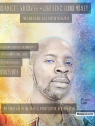 OLAMIDE' S WO COVER+LOGO BENZ BLOOD MONEY by PRESIDOE CHIDOE a.k.a pastor de rapper