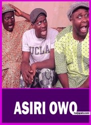 ASIRI OWO - Latest Yoruba Movie 2025 Drama ; Femi Adebayo | Lateef Adedimeji | Muyiwa Ademola
