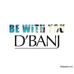 Be With You by D’Banj