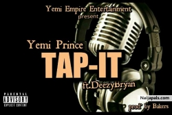 Tap it by Yemi Prince x Deezy Bryan