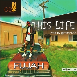 this life by fujah